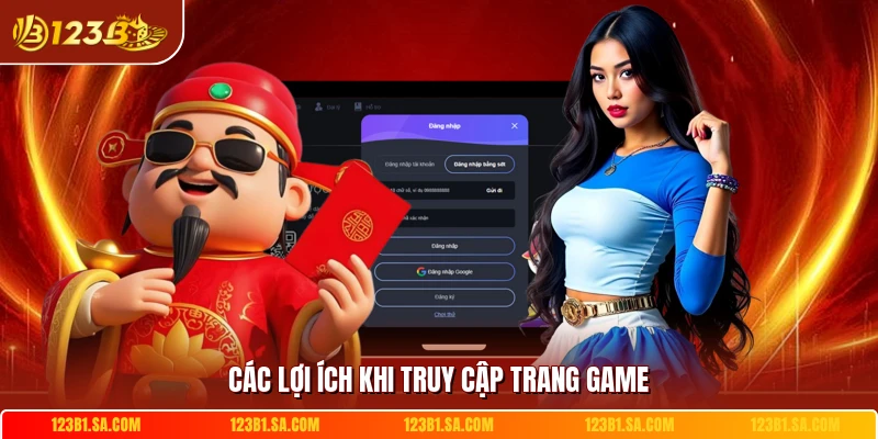 Các lợi ích khi truy cập trang game