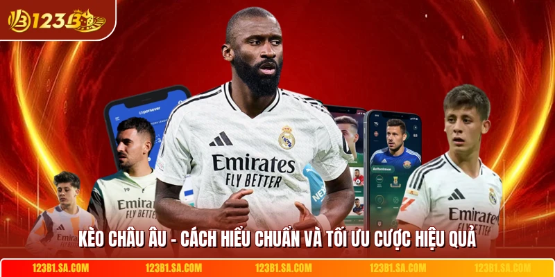 Keo Chau Au Cach Hieu Chuan Va Toi Uu Cuoc Hieu Qua