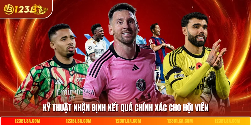 Kỹ thuật nhận định kết quả chính xác cho hội viên