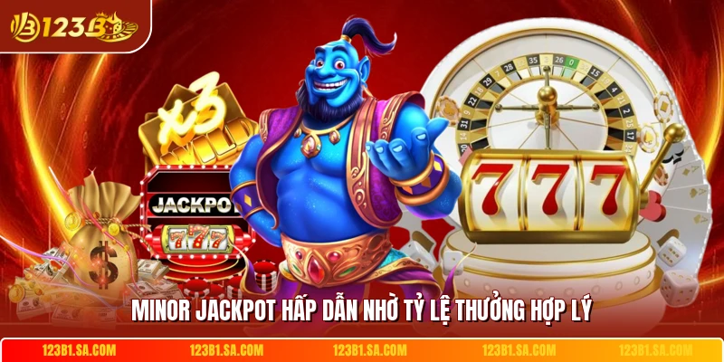 Minor jackpot hấp dẫn nhờ tỷ lệ thưởng hợp lý