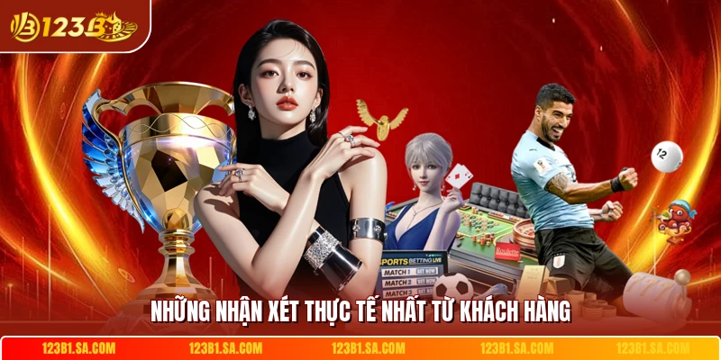 Những nhận xét thực tế nhất từ khách hàng