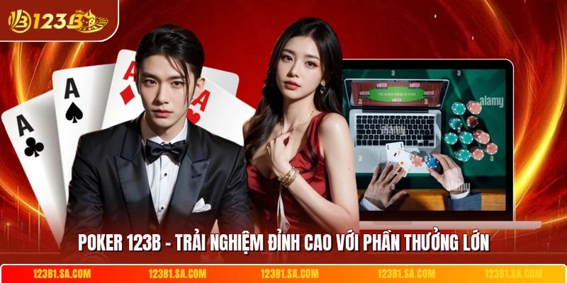 Poker 123b Trai Nghiem Dinh Cao Voi Phan Thuong Lon