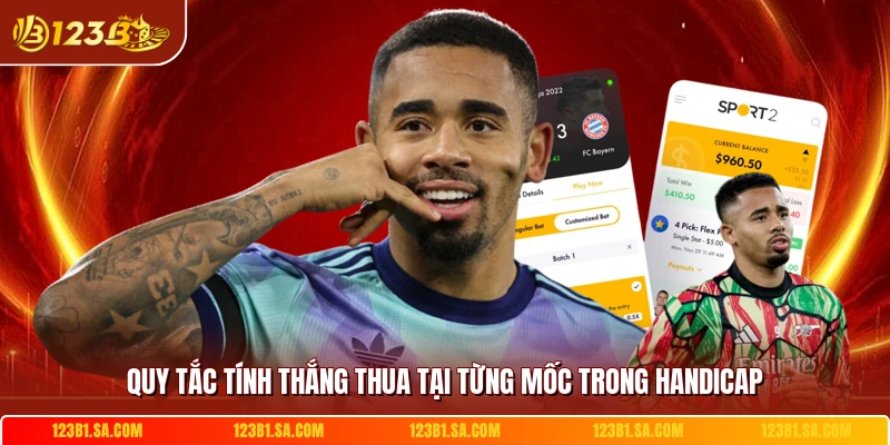 Quy tắc tính thắng thua tại từng mốc trong handicap