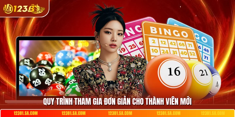 Quy trình tham gia đơn giản cho thành viên mới