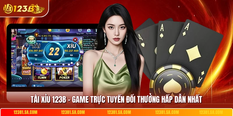 Tai Xiu 123b Game Truc Tuyen Doi Thuong Hap Dan Nhat
