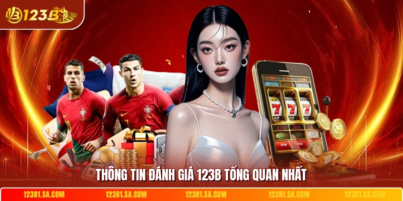 Thông tin đánh giá 123B tổng quan nhất