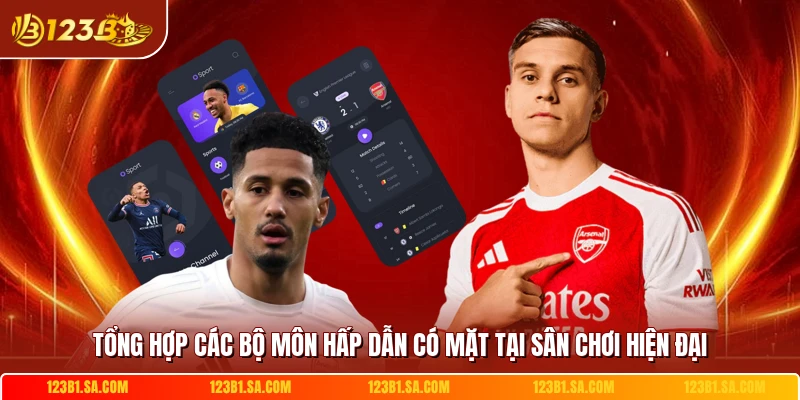 Tổng hợp các bộ môn hấp dẫn có mặt tại sân chơi hiện đại