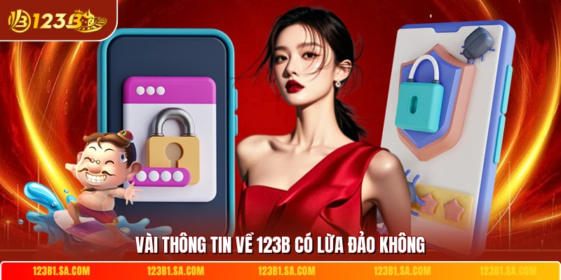 Vài thông tin về 123B có lừa đảo không