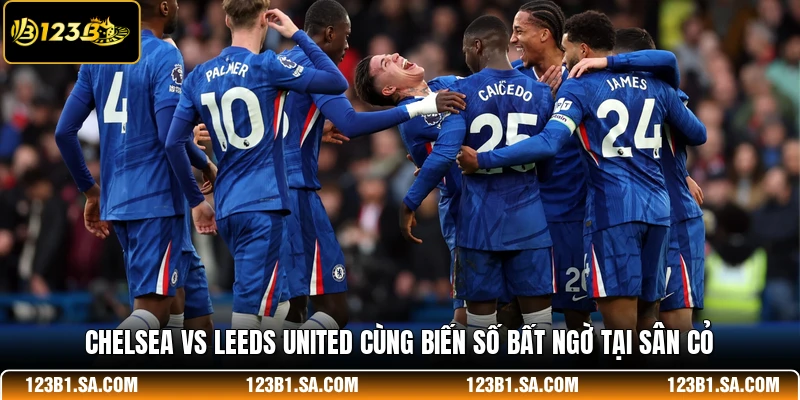 Chelsea Vs Leeds United - Phân Tích So Sánh Chiến Thuật
